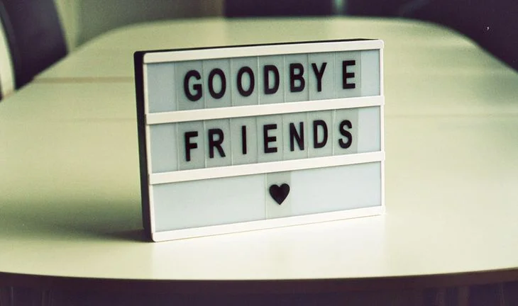 A sign that says goodbye friends 